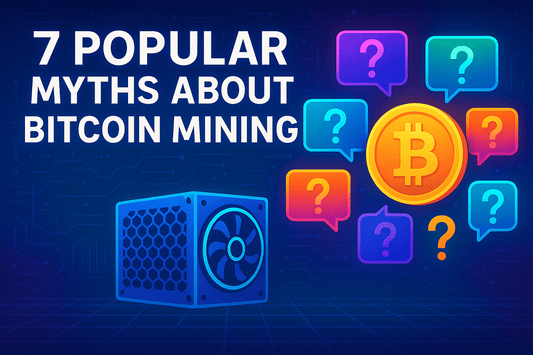 7 Popular Myths About Bitcoin Mining