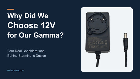 Why Did We Choose 12V for Our Gamma? — Four Real Considerations Behind Starminer’s Design